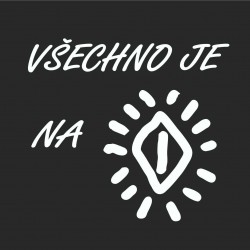 Všechno je