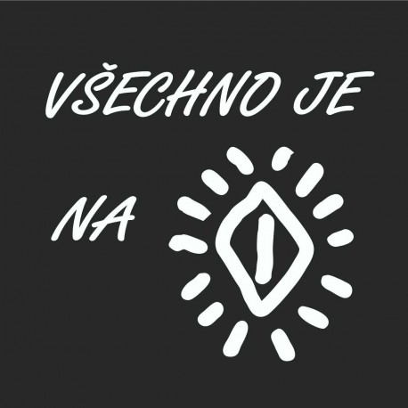 Všechno je