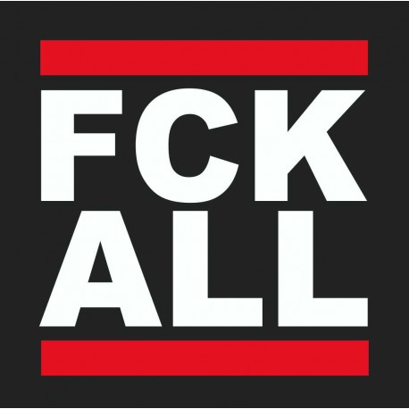 FCK ALL