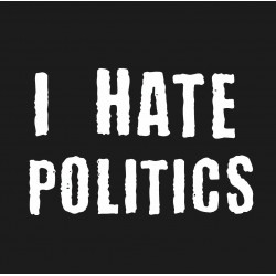I Hate Politics