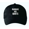 Humans are Idiots