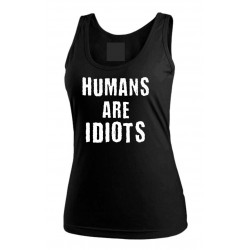 Humans are Idiots