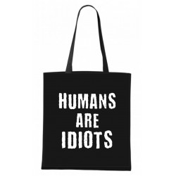 Humans are Idiots