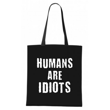 Humans are Idiots