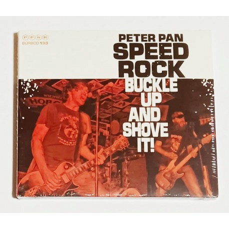 CD Peter Pan Speedrock: Buckle Up And Shove It!