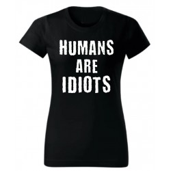 Humans are Idiots