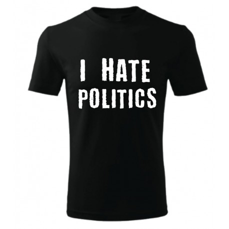 I Hate Politics