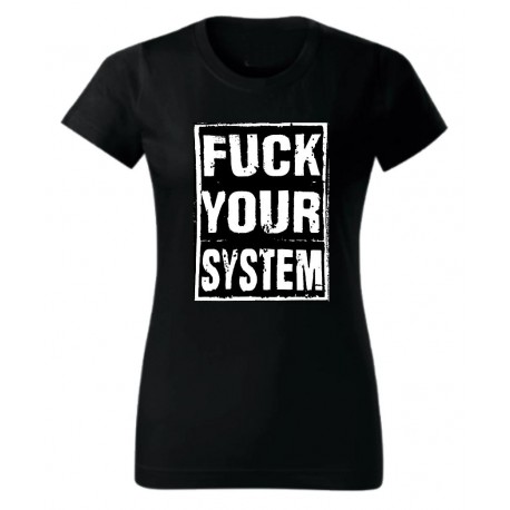Fuck Your System