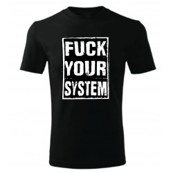 Fuck Your System