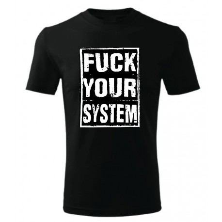 Fuck Your System
