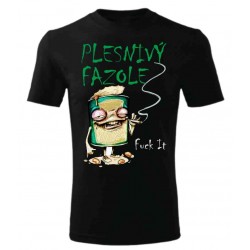 Tričko Plesnivý Fazole Fuck It