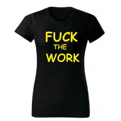 Fuck the Work