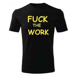 Fuck the Work
