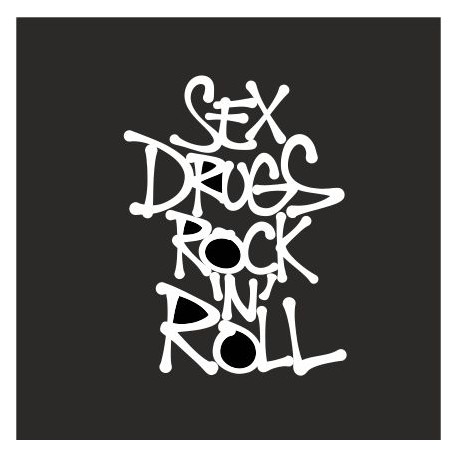 Sex Drugs Rock n Roll
