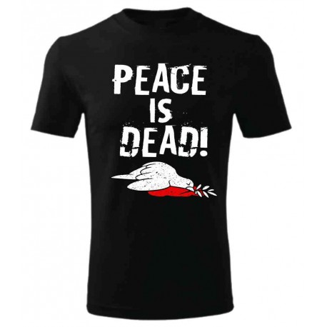 Tričko Peace is Dead
